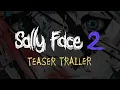 Sally Face 2 - Teaser