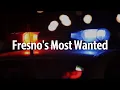 Check out Fresno s Most Wanted criminals from March 6-14