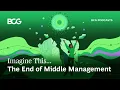 The End of Middle Management For Real Imagine This