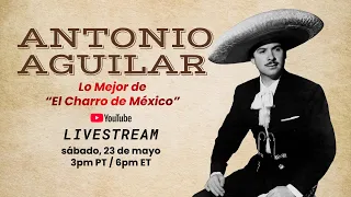 ANTONIO AGUILAR– GRANDES ÉXITOS #AntonioAguilar #EnVivo
