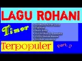 Download Lagu Kumpulan Lagu Rohani Timor Terpopuler. Part. 2
