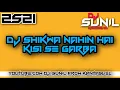 Download Lagu DJ SHIKVI NAHIN HAI KISI SE GARBA GUJARATI SONG MIX - DJ SUNIL FROM KANTASVEL AND MAHAKAL 2S21