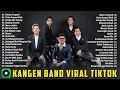 KANGEN BAND - Takkan Terganti, Cinta Sampai Mati | Kumpulan Lagu - Lagu Kangen Band Terbaik 2025