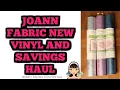 JOANN FABRIC NEW VINYL AND SAVINGS HAUL