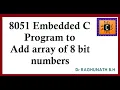 Embedded C Program to add array of 8 bit numbers