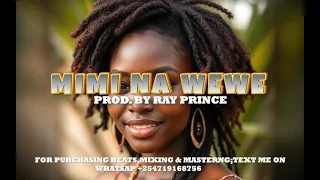 MIMI NA WEWE FREE BONGO FLAVA INSTRUMENTAL BEAT Produced By Ray Prince 