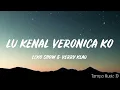 LU KENAL VERONICA KO - ECKO SHOW FEAT. VERRY KLAU (LIRIK LAGU)