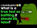 Facts So Baffling They Should Be False Top post