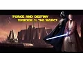 Let s Learn Force and Destiny - Ep 1