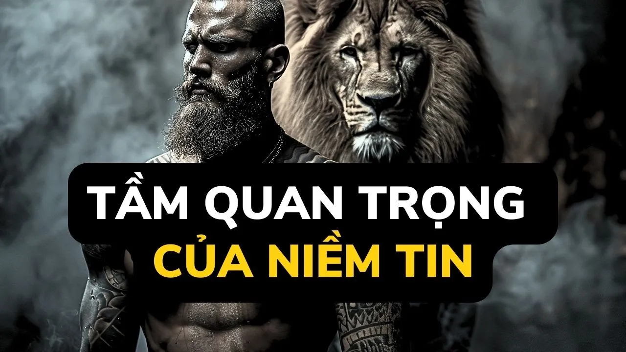 Outline Video TẦM QUAN TRỌNG CỦA NIỀM TIN