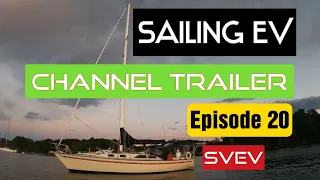 Sailing EV Channel Trailer SVEV episode 20