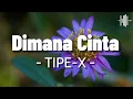 Download Lagu Dimana Cinta - TIPE X | Lirik
