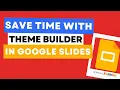 Save Time with Theme Builder in Google Slides Google TPT Tips