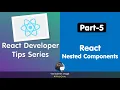 React Developer Tips Series Part-5 Nested Components from scratch in telugu