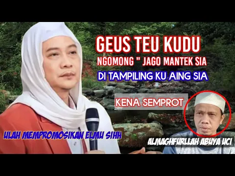 Download MP3 KETIKA ABUYA UCI CILONGOK MARAH USTADZ KIYAI KENA SEMPROT DITAMPILING KU AING SIA