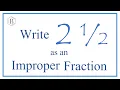 Write 2 as an Improper Fraction