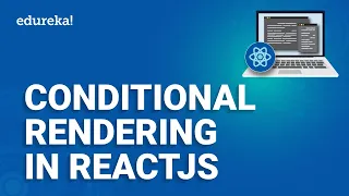 Conditional Rendering in React JS React Tutorial for Beginners Edureka