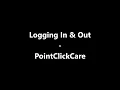 PointClickCare - Logging In Out