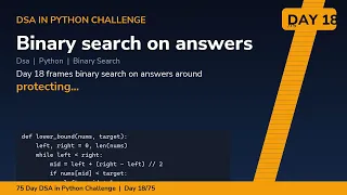 Binary search on answers - Day 75 Day DSA in Python Challenge