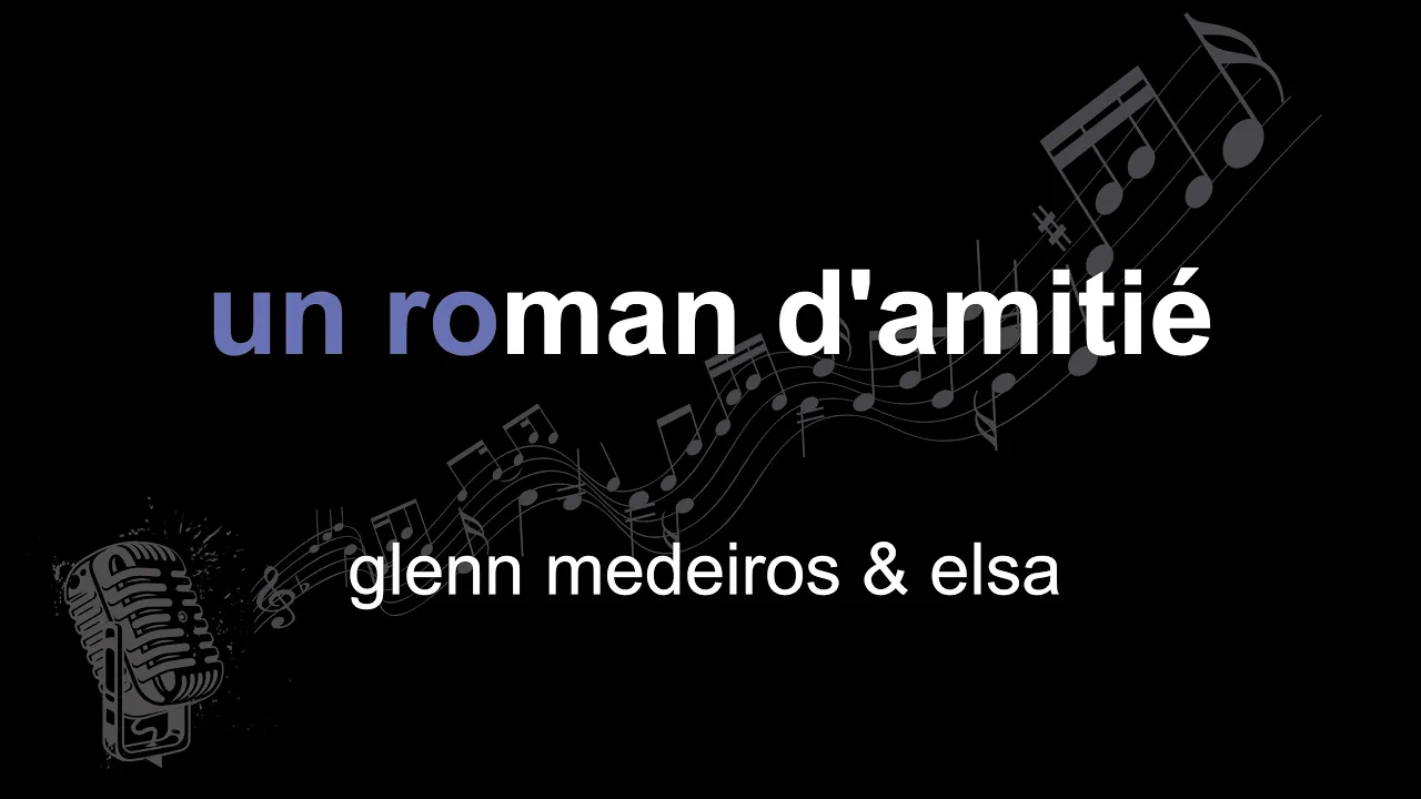 glenn medeiros & elsa | un roman d'amitié | lyrics | paroles | letra | glenn medeiros & elsa | un roman d'amitié | lyrics | paroles | letra |