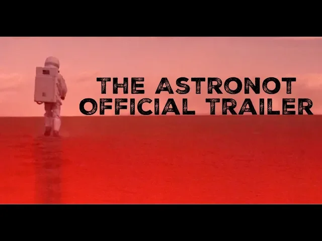 The Astronot - Official Trailer