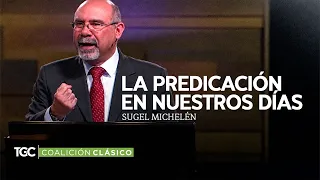 La predicación en nuestros días ⎜ Sugel Michelén