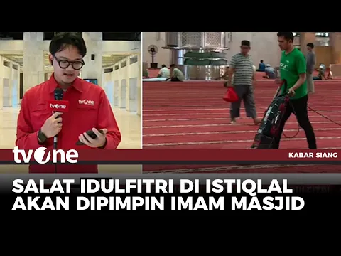 Persiapan Masjid Istiqlal Jelang Salat Idul Fitri