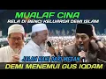 Gus iqdam terbaru⁉️Mualaf asal cina rela jalan kaki demi Gus iqdam 