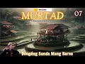 Dongéng Mang Barna. MURTAD éps 07
