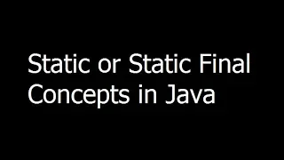 Static or Static Final Concepts in Java - Learn Java Programming