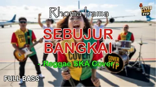 rhoma irama sebujur bangkai reggae cover full bass