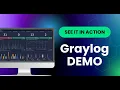 See It In Action Graylog Demo