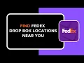 How to Find FedEx Drop Box Locations Near You