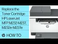 Replacing the Toner Cartridge in HP LaserJet MFP M232-M237 M232e-M237e Printers HP Support