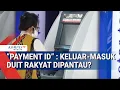 Lagu Kenali 'Payment ID', Pemerintah Pantau Transaksi Masyarakat per Agustus