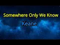 Download Lagu Keane - Somewhere Only We Know | Lyrics