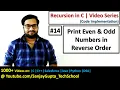 14 Recursion Print even odd numbers in reverse order using recursion in C by Sanjay Gupta