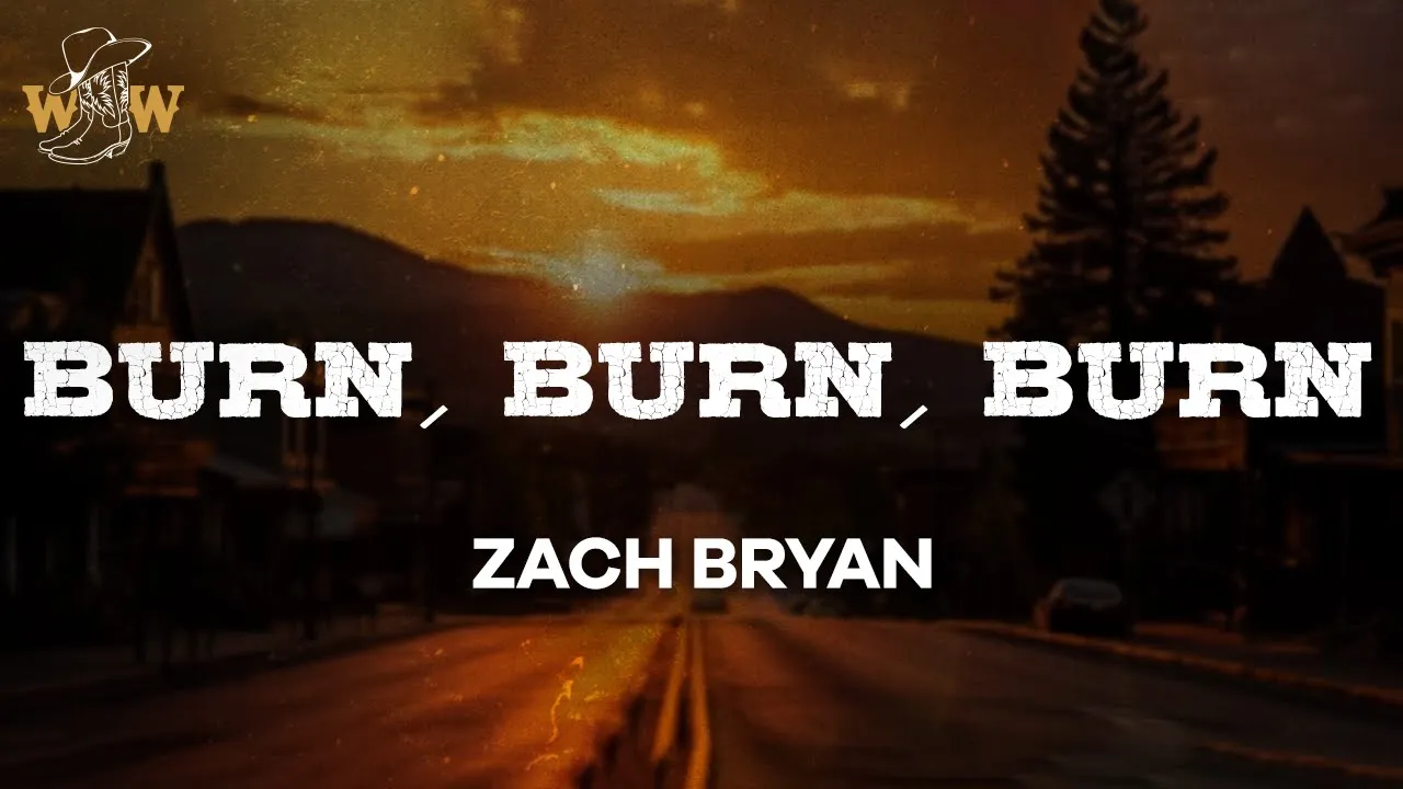 Zach Bryan - Burn, Burn, Burn (Lyrics) Zach Bryan - Burn, Burn, Burn (Lyrics)