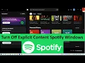 How to Turn Off Explicit Content from Spotify App on Windows PC