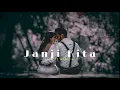 Download Lagu JANJI KITA - NUCA FEAT MAHALINI #liriklagu