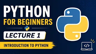 Python for Beginners Lecture 1 - Introduction to Python