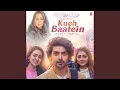 Lagu Kuch Baatein