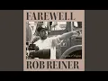 Farewell Rob Reiner feat J Tompkins Purpose