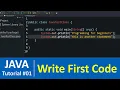 Java Tutorial - Java Installation and Writing First Code in Java