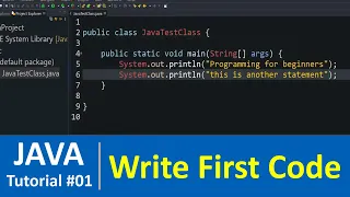 Java Tutorial - Java Installation and Writing First Code in Java