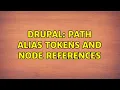 Drupal Path alias tokens and node references 3 Solutions