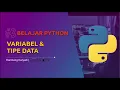 Belajar Python - Variabel dan Tipe Data