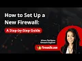 How to Set Up a Firewall A Step-by-Step Guide