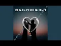 Download Lagu Bukan Pemilik Hati