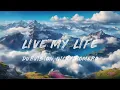 DubVision, Nicky Romero - Live My Life (Lyrics) ft. Oaks
